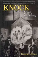 Pukanie: objawienie się dziewicy w dziewiętnastowiecznej Irlandii - Knock: The Virgin's Apparition in Nineteenth-Century Ireland