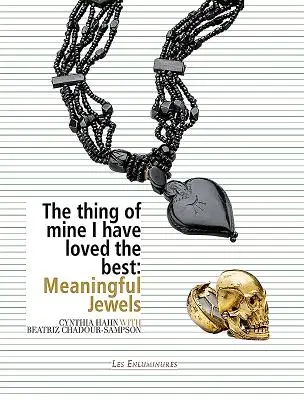 To, co kocham najbardziej: znaczące klejnoty - The Thing of Mine I Have Loved Best: Meaningful Jewels
