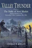 Valley Thunder: Bitwa o Nowy Targ - Valley Thunder: The Battle of New Market