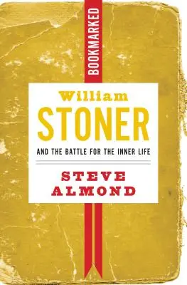 William Stoner i bitwa o życie wewnętrzne: Z zakładkami - William Stoner and the Battle for the Inner Life: Bookmarked