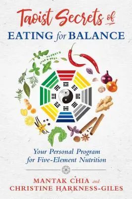 Taoistyczne sekrety odżywiania dla równowagi: Twój osobisty program odżywiania oparty na pięciu składnikach - Taoist Secrets of Eating for Balance: Your Personal Program for Five-Element Nutrition