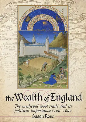 Bogactwo Anglii: Średniowieczny handel wełną i jego znaczenie polityczne w latach 1100-1600 - The Wealth of England: The Medieval Wool Trade and Its Political Importance 1100-1600