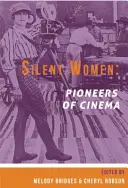 Milczące kobiety: Pionierki kina - Silent Women: Pioneers of Cinema