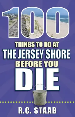 100 rzeczy do zrobienia w Jersey Shore przed śmiercią - 100 Things to Do at the Jersey Shore Before You Die