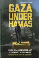 Gaza pod rządami Hamasu: Od islamskiej demokracji do islamistycznych rządów - Gaza Under Hamas: From Islamic Democracy to Islamist Governance