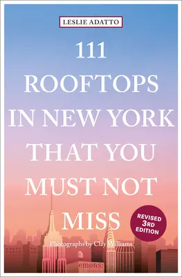 111 dachów w Nowym Jorku, których nie możesz przegapić - 111 Rooftops in New York That You Must Not Miss