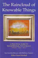 Raincloud of Knowable Things: Praktyczny przewodnik po psychologii transpersonalnej - Raincloud of Knowable Things: A Practical Guide to Transpersonal Psychology