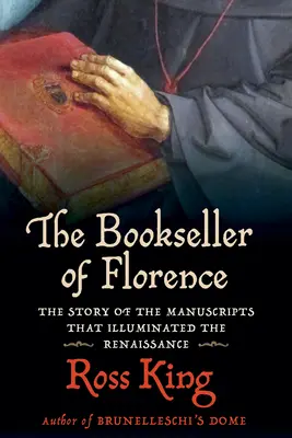 Księgarz z Florencji: Historia rękopisów, które oświetliły renesans - The Bookseller of Florence: The Story of the Manuscripts That Illuminated the Renaissance