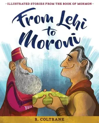 Od Lehiego do Moroniego: Ilustrowane historie z Księgi Mormona - From Lehi to Moroni: Illustrated Stories from the Book of Mormon