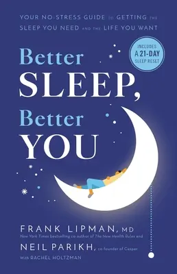 Lepszy sen, lepszy ty: Twój bezstresowy przewodnik po tym, jak uzyskać potrzebny sen i życie, jakiego pragniesz - Better Sleep, Better You: Your No-Stress Guide for Getting the Sleep You Need and the Life You Want