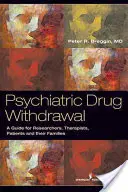 Odstawienie leków psychiatrycznych: Przewodnik dla lekarzy, terapeutów, pacjentów i ich rodzin - Psychiatric Drug Withdrawal: A Guide for Prescribers, Therapists, Patients and Their Families