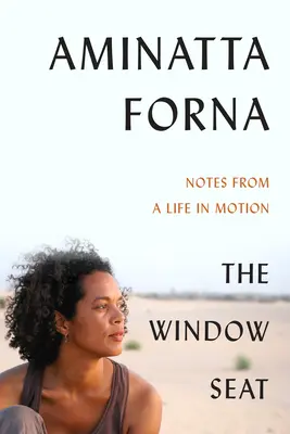 The Window Seat: Notatki z życia w ruchu - The Window Seat: Notes from a Life in Motion