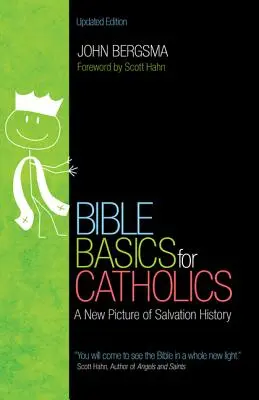 Podstawy Biblii dla katolików: Nowy obraz historii zbawienia - Bible Basics for Catholics: A New Picture of Salvation History