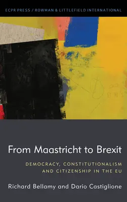 Od Maastricht do Brexitu: Demokracja, konstytucjonalizm i obywatelstwo w UE - From Maastricht to Brexit: Democracy, Constitutionalism and Citizenship in the EU