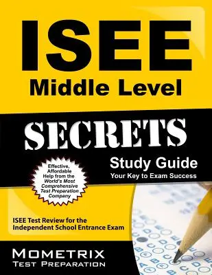 ISEE Middle Level Secrets Study Guide: Przegląd testów ISEE dla niezależnego egzaminu wstępnego do szkoły - ISEE Middle Level Secrets Study Guide: ISEE Test Review for the Independent School Entrance Exam
