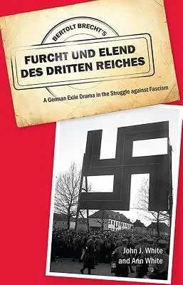 Bertolt Brecht's Furcht Und Elend Des Dritten Reiches: Niemiecki dramat emigracyjny w walce z faszyzmem - Bertolt Brecht's Furcht Und Elend Des Dritten Reiches: A German Exile Drama in the Struggle Against Fascism