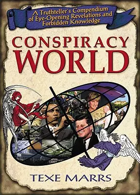 Świat konspiracji: Kompendium prawdy o otwierających oczy objawieniach i zakazanej wiedzy - Conspiracy World: A Truthteller's Compendium of Eye-Opening Revelations and Forbidden Knowledge