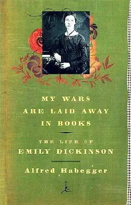 Moje wojny są zapisane w książkach: Życie Emily Dickinson - My Wars Are Laid Away in Books: The Life of Emily Dickinson