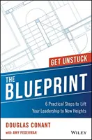 The Blueprint: 6 praktycznych kroków, aby wznieść swoje przywództwo na nowe wyżyny - The Blueprint: 6 Practical Steps to Lift Your Leadership to New Heights