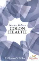 Norman Walker's Colon Health