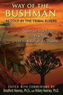 Droga Buszmena: duchowe nauki i praktyki Kalahari Ju/'Hoansi - Way of the Bushman: Spiritual Teachings and Practices of the Kalahari Ju/'Hoansi