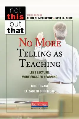 Koniec z mówieniem jako nauczaniem: mniej wykładów, więcej zaangażowanego uczenia się - No More Telling as Teaching: Less Lecture, More Engaged Learning