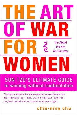 Sztuka wojny dla kobiet: Ostateczny przewodnik Sun Tzu po zwycięstwie bez konfrontacji - The Art of War for Women: Sun Tzu's Ultimate Guide to Winning Without Confrontation