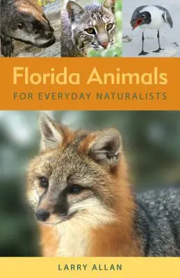 Zwierzęta Florydy dla codziennych przyrodników - Florida Animals for Everyday Naturalists