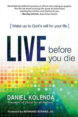 Żyj zanim umrzesz: Obudź Bożą wolę dla swojego życia - Live Before You Die: Wake Up to God's Will for Your Life