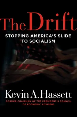 Dryf: Powstrzymanie upadku Ameryki ku socjalizmowi - The Drift: Stopping America's Slide to Socialism