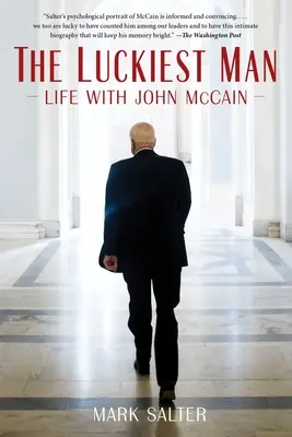 Najszczęśliwszy człowiek: Życie z Johnem McCainem - The Luckiest Man: Life with John McCain