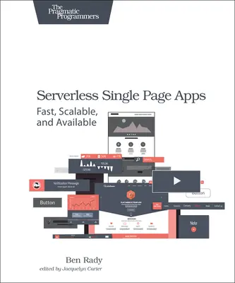 Bezserwerowe aplikacje jednostronicowe: Szybkie, skalowalne i dostępne - Serverless Single Page Apps: Fast, Scalable, and Available
