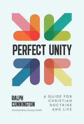 Doskonała jedność: Przewodnik po chrześcijańskiej doktrynie i życiu - Perfect Unity: A Guide for Christian Doctrine and Life