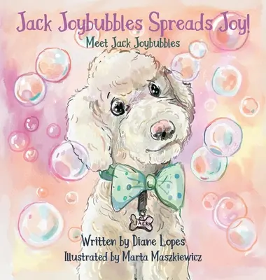 Jack Joybubbles rozsiewa radość! Poznaj Jacka Joybubblesa - Jack Joybubbles Spreads Joy!: Meet Jack Joybubbles