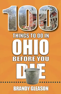 100 rzeczy do zrobienia w Ohio przed śmiercią - 100 Things to Do in Ohio Before You Die