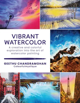 Vibrant Watercolor: Kreatywna i kolorowa eksploracja sztuki malowania akwarelami - Vibrant Watercolor: A Creative and Colorful Exploration Into the Art of Watercolor Painting