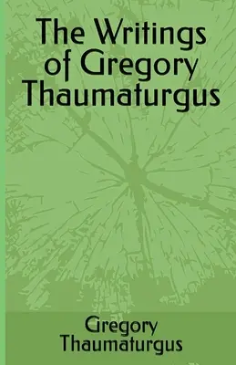 Pisma Grzegorza Thaumaturgusa - The Writings of Gregory Thaumaturgus