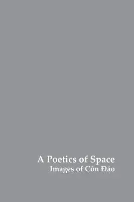 Poetyka przestrzeni: Obrazy Con Dao - A Poetics of Space: Images of Con Dao