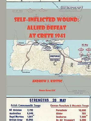 Rana zadana samej sobie: klęska aliantów na Krecie, maj 1941 r. - Self-Inflicted Wound Allied Defeat in Crete, May 1941