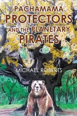 Obrońcy Pachamamy i planetarni piraci - Pachamama Protectors and the Planetary Pirates