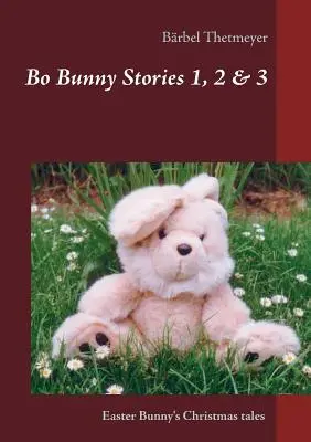 Bo Bunny Stories nr 1, 2 i 3: Świąteczne historie zajączka wielkanocnego - Bo Bunny Stories no 1, 2 & 3: Christmas stories of an Easter Bunny
