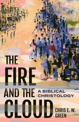 Ogień i obłok: Biblijna chrystologia - The Fire and the Cloud: A Biblical Christology