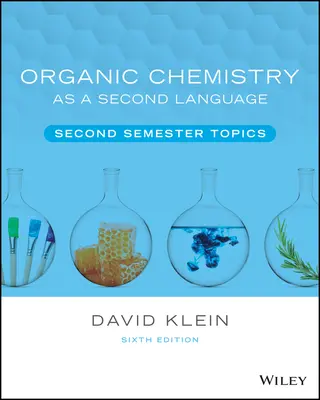 Chemia organiczna jako drugi język: Tematy drugiego semestru - Organic Chemistry as a Second Language: Second Semester Topics