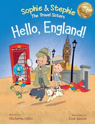 Witaj, Anglio! Detektywistyczna książka podróżnicza dla dzieci w wieku 4-8 lat - Hello, England!: A Children's Book Travel Detective Adventure for Kids Ages 4-8