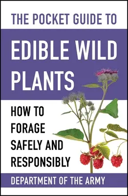 Kieszonkowy przewodnik po jadalnych dzikich roślinach: Jak zbierać bezpiecznie i odpowiedzialnie - The Pocket Guide to Edible Wild Plants: How to Forage Safely and Responsibly