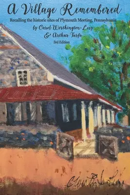 A Village Remembered: Wspominając historyczne miejsca Plymouth Meeting w Pensylwanii - A Village Remembered: Recalling the historic sites of Plymouth Meeting, Pennsylvania