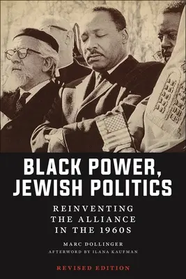 Czarna siła, żydowska polityka: Ponowne wynalezienie sojuszu w latach sześćdziesiątych, wydanie poprawione - Black Power, Jewish Politics: Reinventing the Alliance in the 1960s, Revised Edition