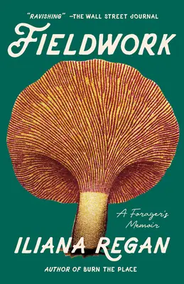 Praca w terenie: A Forager's Memoir - Fieldwork: A Forager's Memoir