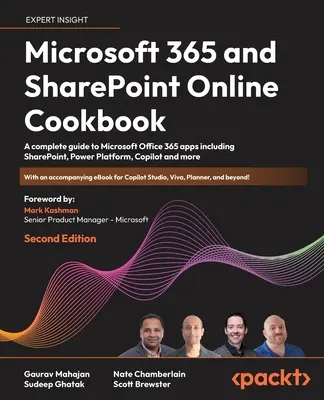 Książka kucharska Microsoft 365 i SharePoint Online - wydanie drugie: Kompletny przewodnik po aplikacjach Microsoft Office 365, w tym SharePoint, Power Platform, Cop - Microsoft 365 and SharePoint Online Cookbook - Second Edition: A complete guide to Microsoft Office 365 apps including SharePoint, Power Platform, Cop