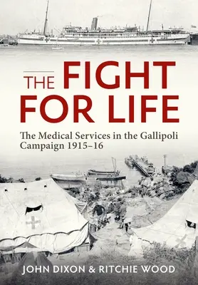 Walka o życie: Służby medyczne w kampanii Gallipoli 1915-16 - The Fight for Life: The Medical Services in the Gallipoli Campaign 1915-16